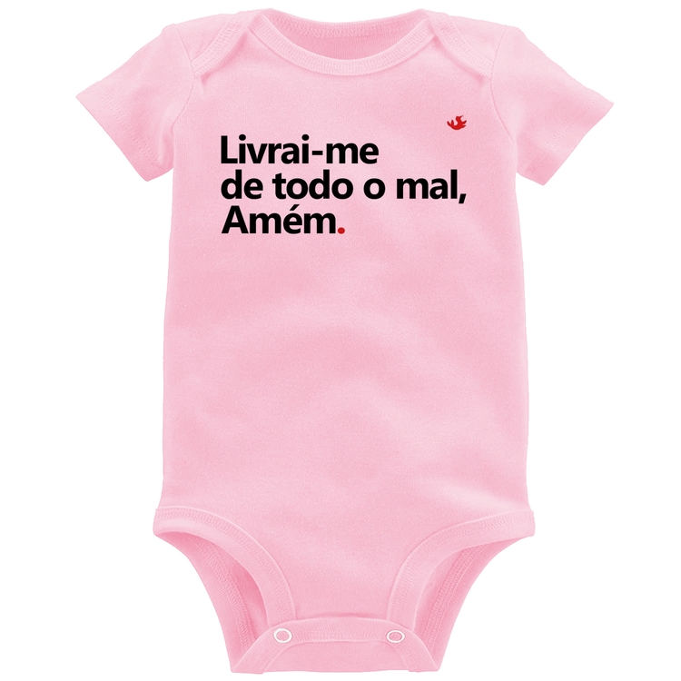 Body Bebê Livrai-me de todo o mal, amém - Rosa Bebê
