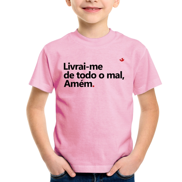 Camiseta Infantil Livrai-me de todo o mal, amém - Rosa Bebê