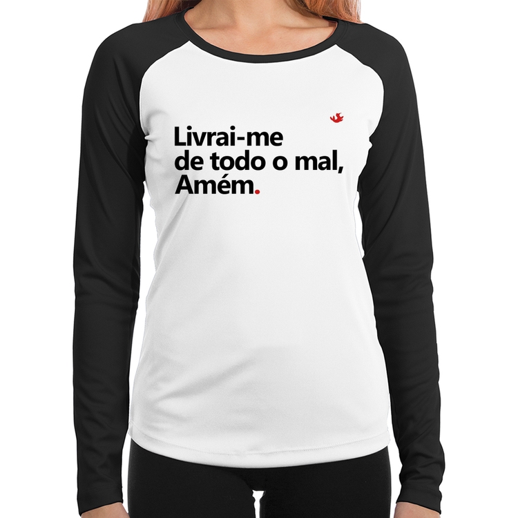 Baby Look Raglan Livrai-me de todo o mal, amém Manga Longa