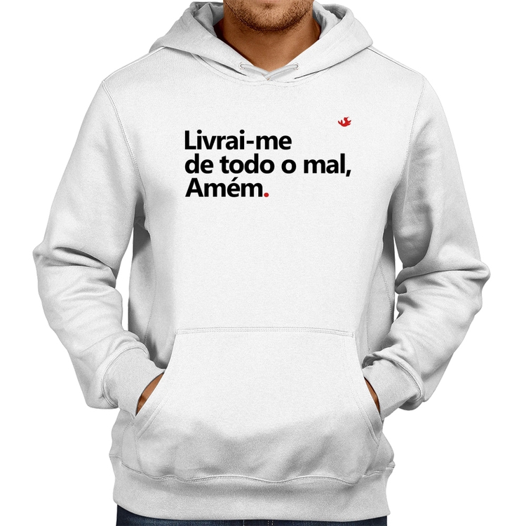 Moletom Livrai-me de todo o mal, amém - Branco