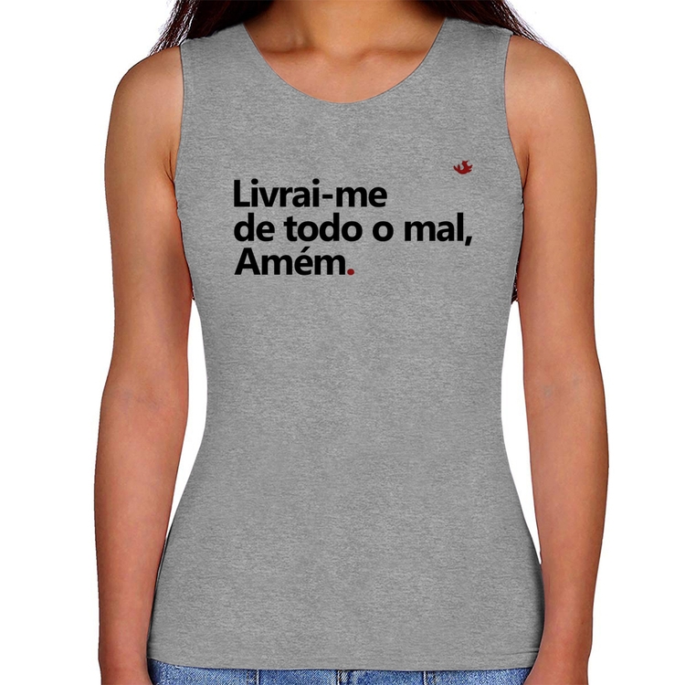 Regata Feminina Livrai-me de todo o mal, amém - Cinza