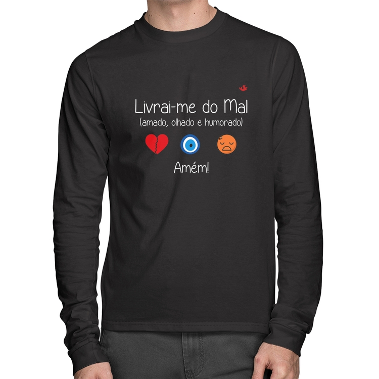 Camiseta Algodão Livrai-me do mal (amado, olhado e humorado) Manga Longa