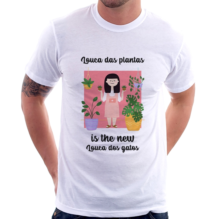 Camiseta Louca das plantas is the new louca dos gatos