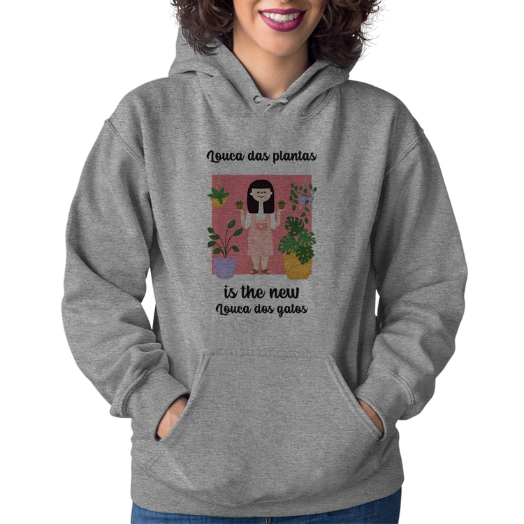 Moletom Feminino Louca das plantas is the new louca dos gatos - Cinza