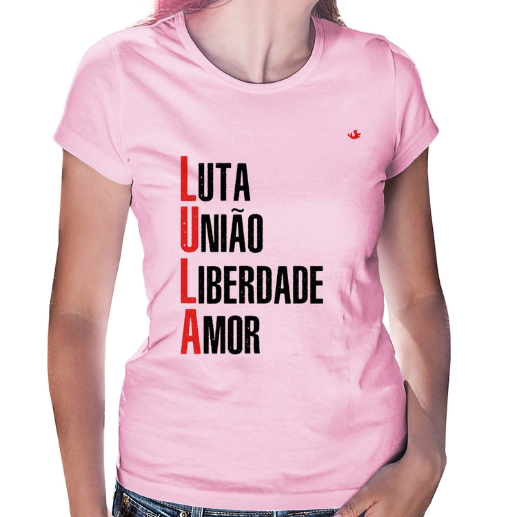 Baby Look LULA - Luta, União, Liberdade e Amor - Rosa Bebê