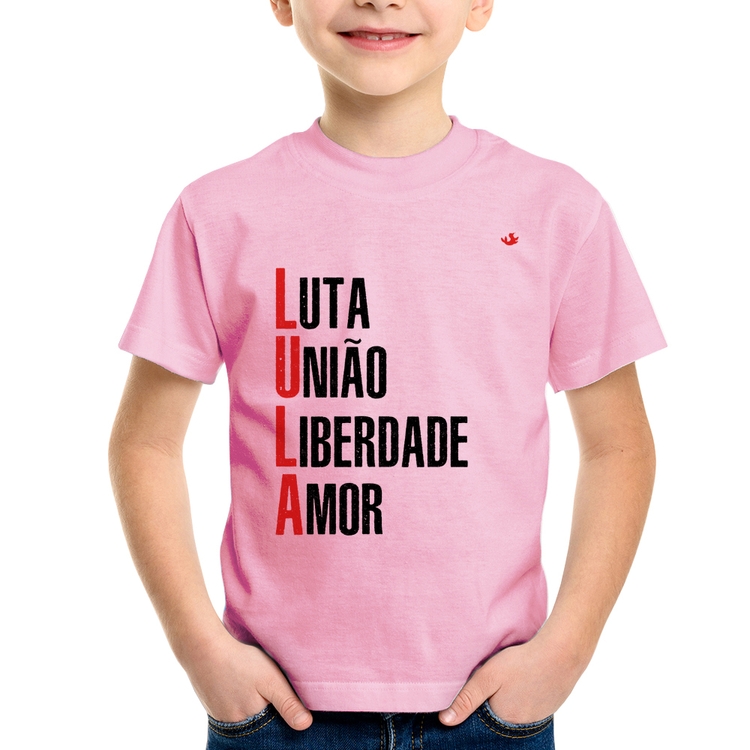 Camiseta Infantil LULA - Luta, União, Liberdade e Amor - Rosa Bebê