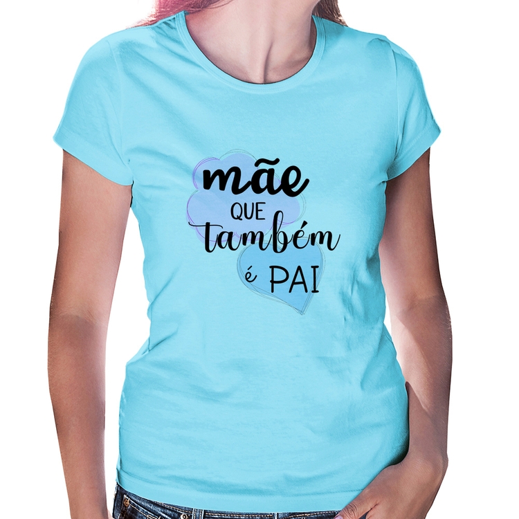 Baby Look Mãe que também é Pai - Azul Bebê