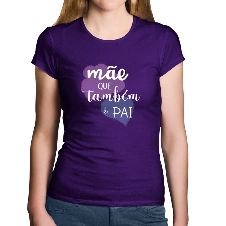 Baby Look Algodão Mãe que também é Pai - Roxa