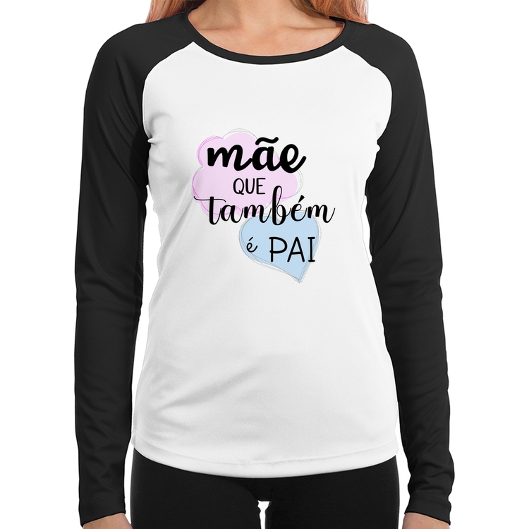 Baby Look Raglan Mãe que também é Pai Manga Longa