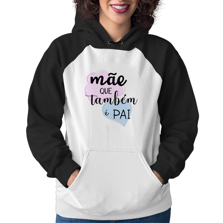 Moletom Feminino Mãe que também é Pai