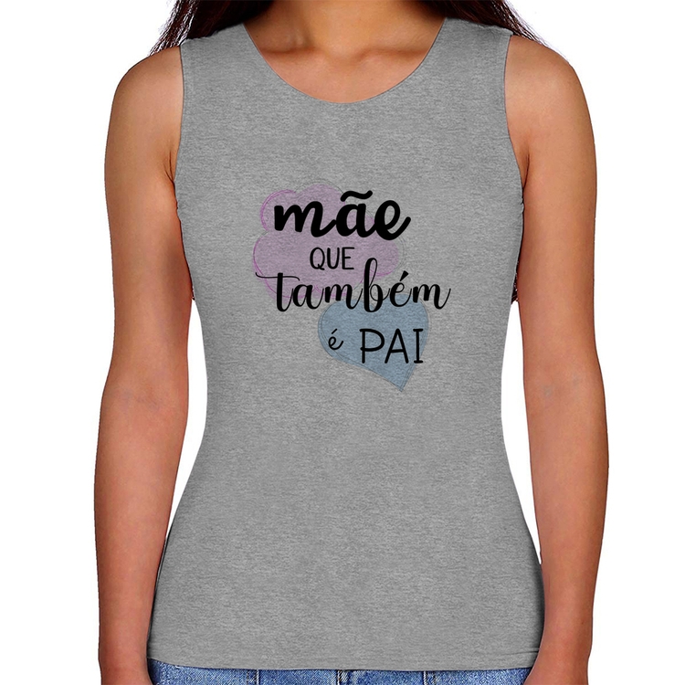 Regata Feminina Mãe que também é Pai - Cinza