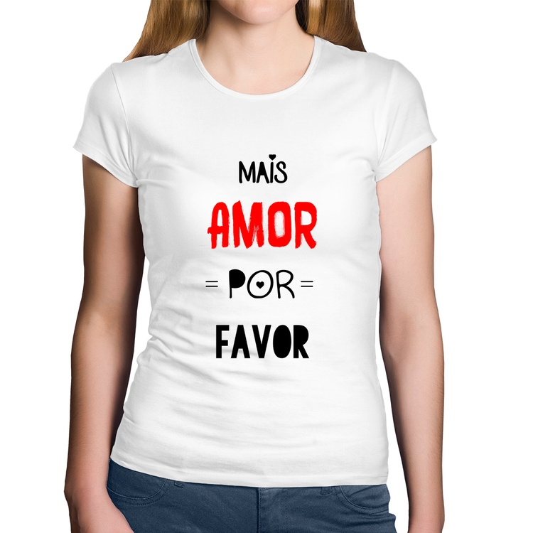 Baby Look Algodão Mais Amor Por Favor - Branca