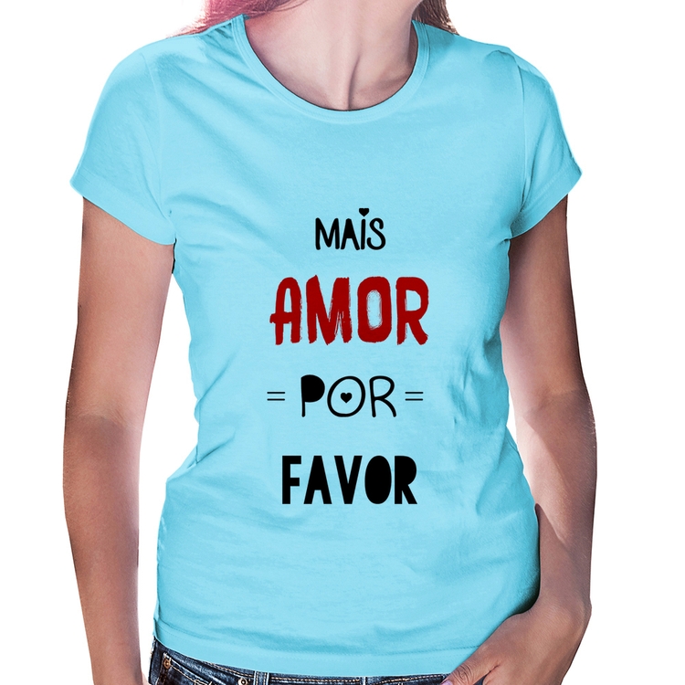 Baby Look Mais Amor Por Favor - Azul Bebê