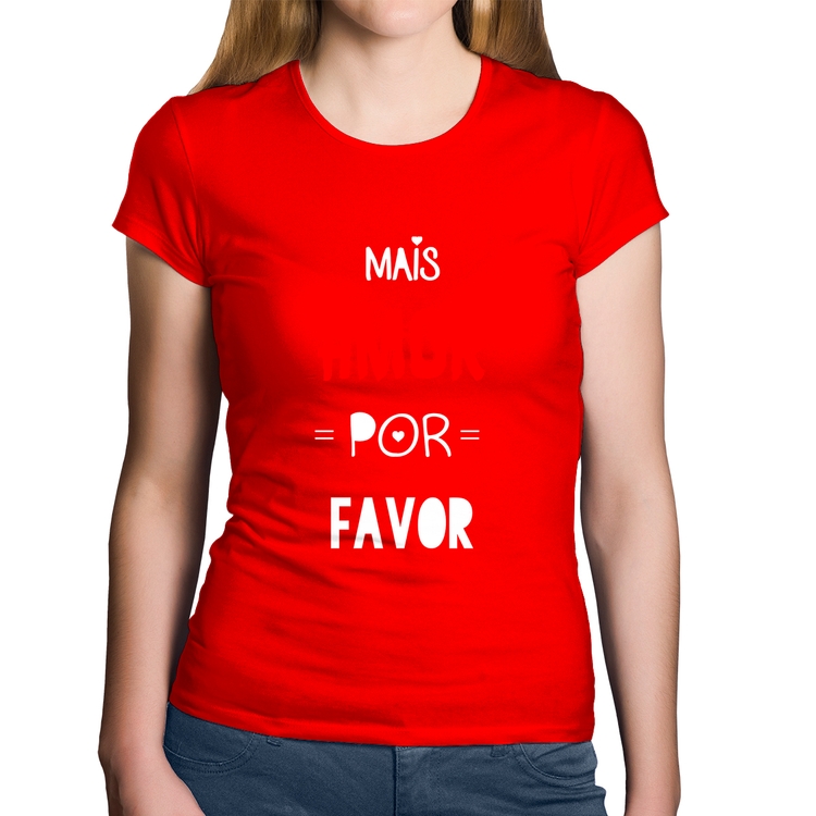 Baby Look Algodão Mais Amor Por Favor - Vermelha