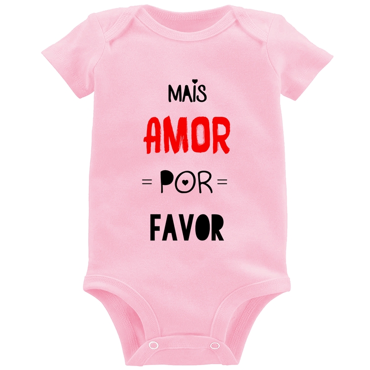 Body Bebê Mais Amor Por Favor - Rosa Bebê
