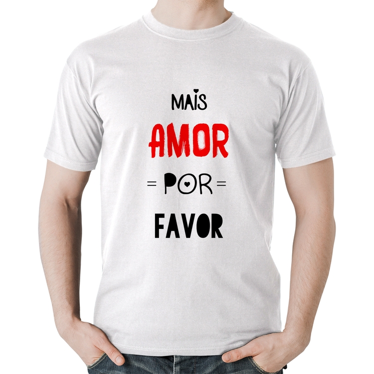 Camiseta Algodão Mais Amor Por Favor - Branca