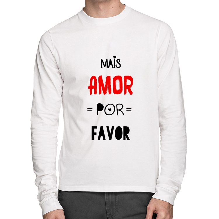 Camiseta Algodão Mais Amor Por Favor Manga Longa - Branca
