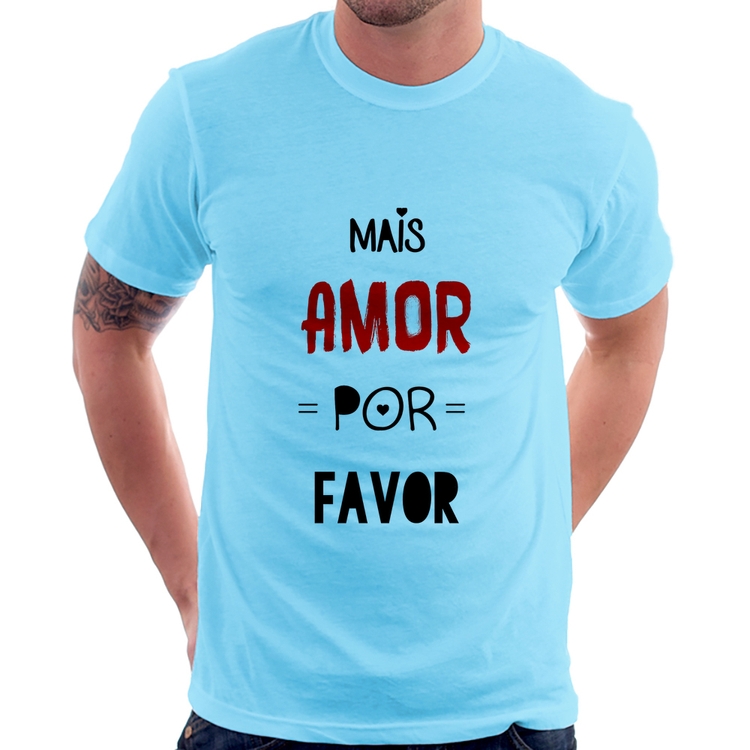Camiseta Mais Amor Por Favor - Azul Bebê