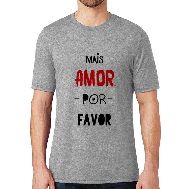 Camiseta Mais Amor Por Favor - Cinza