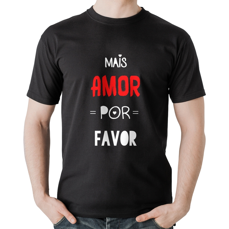Camiseta Algodão Mais Amor Por Favor