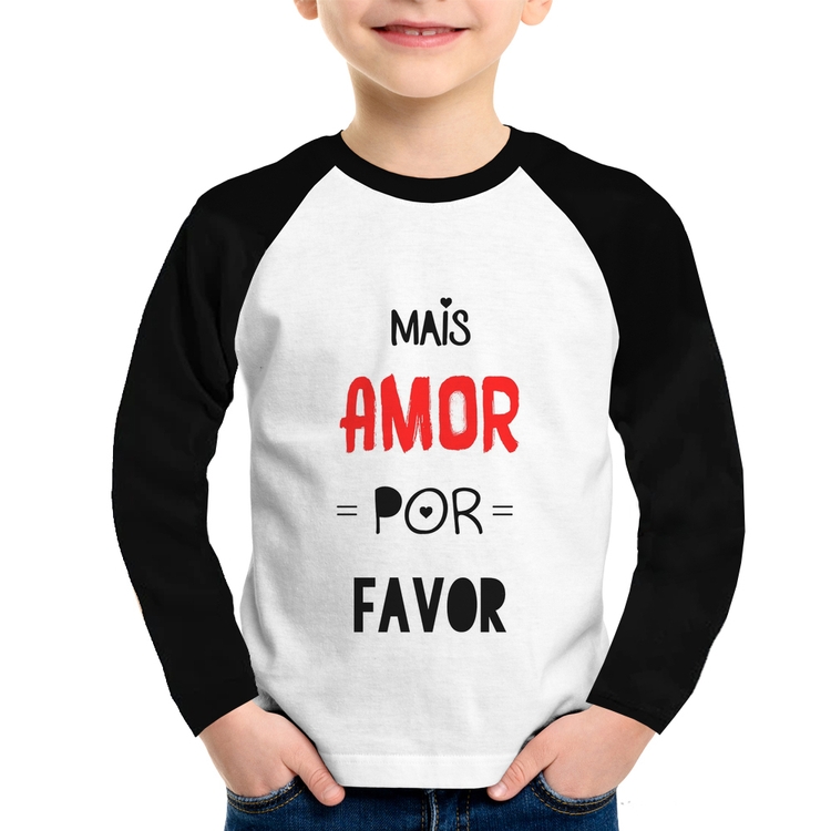 Camiseta Raglan Infantil Mais Amor Por Favor Manga Longa