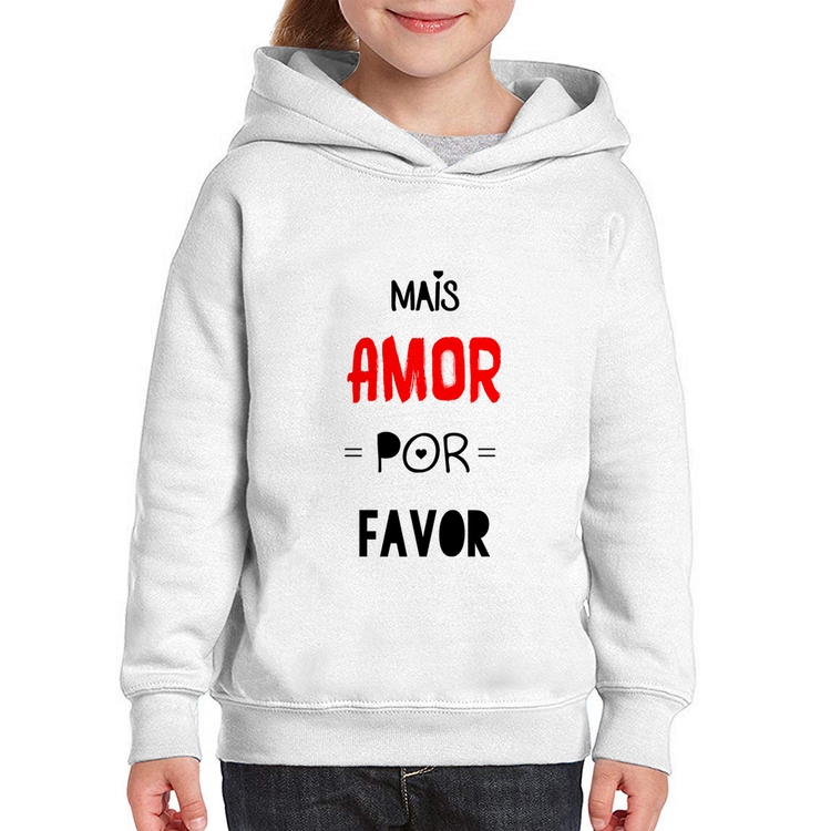 Moletom Infantil Mais Amor Por Favor