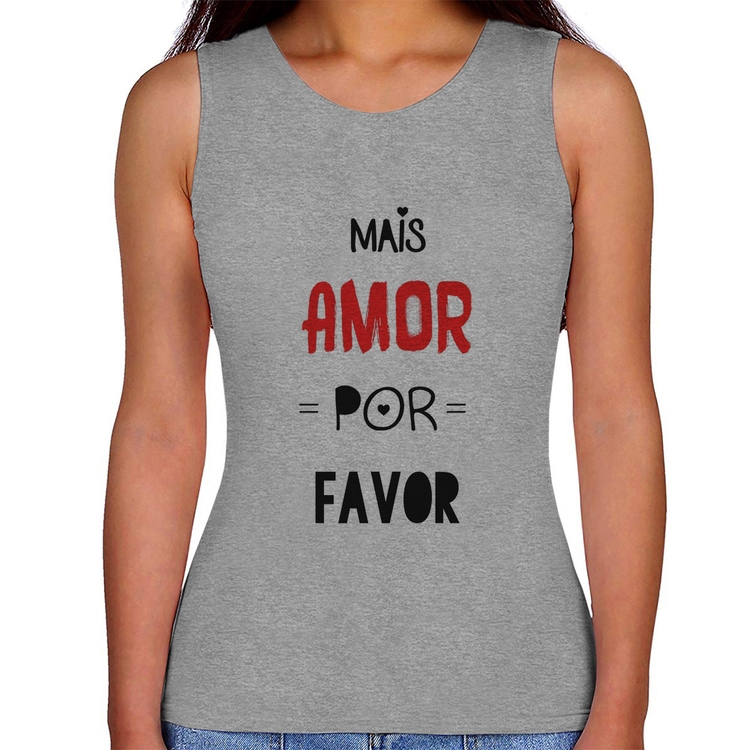 Regata Feminina Mais Amor Por Favor - Cinza