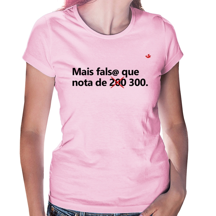 Baby Look Mais falsa que nota de 300 - Rosa Bebê