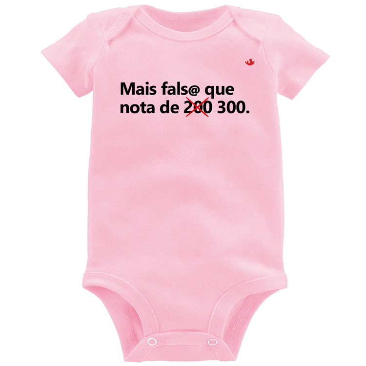 Body Bebê Mais falsa que nota de 300 - Rosa Bebê