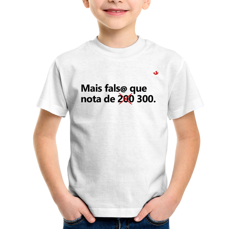 Camiseta Infantil Mais falsa que nota de 300