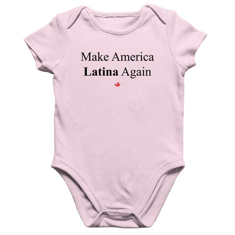 Body Bebê Algodão Make America Latina Again - Rosa Bebê