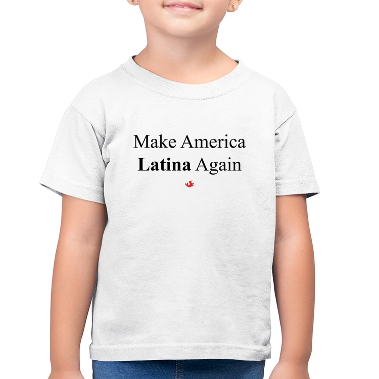 Camiseta Algodão Infantil Make America Latina Again - Branca