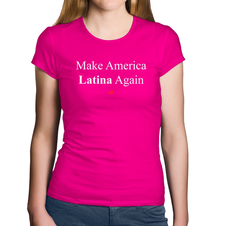 Baby Look Algodão Make America Latina Again - Rosa