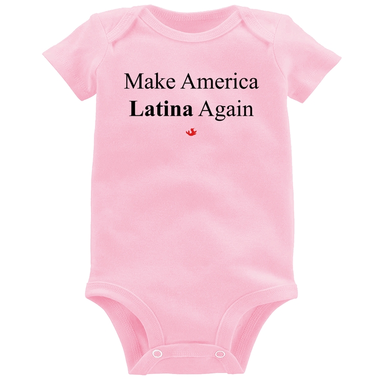 Body Bebê Make America Latina Again - Rosa Bebê