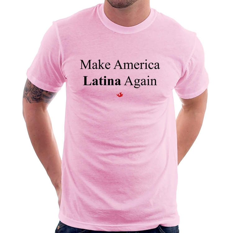 Camiseta Make America Latina Again - Rosa Bebê
