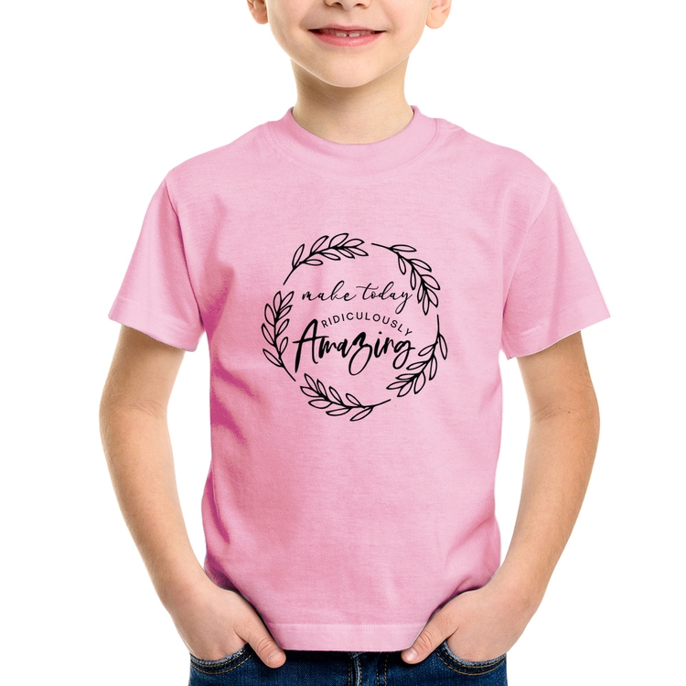 Camiseta Infantil Make Today Amazing - Rosa Bebê