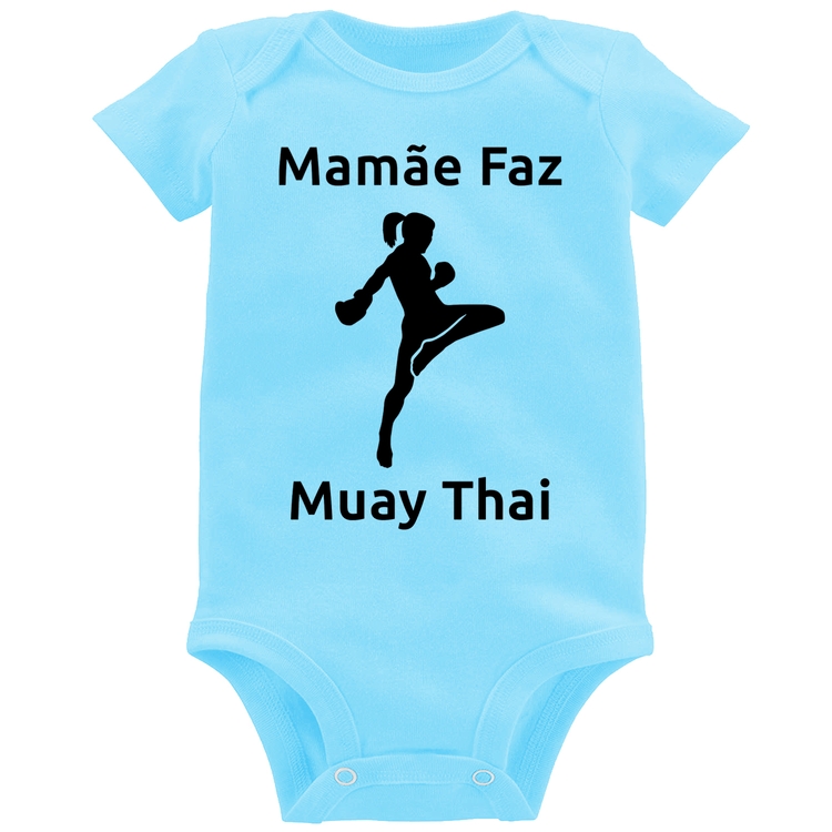 Body Bebê Mamãe Faz Muay Thai - Azul Bebê