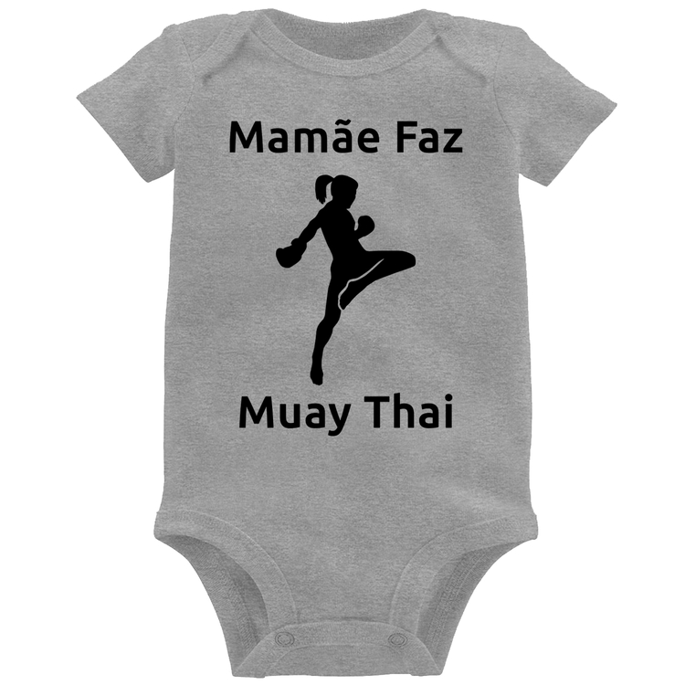 Body Bebê Mamãe Faz Muay Thai - Cinza