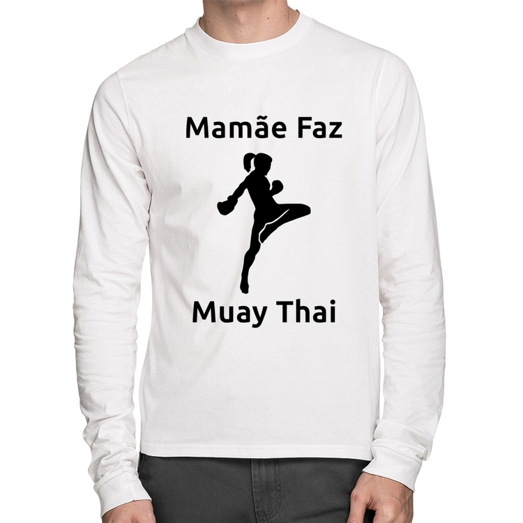 Camiseta Algodão Mamãe Faz Muay Thai Manga Longa - Branca