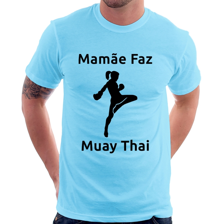 Camiseta Mamãe Faz Muay Thai - Azul Bebê