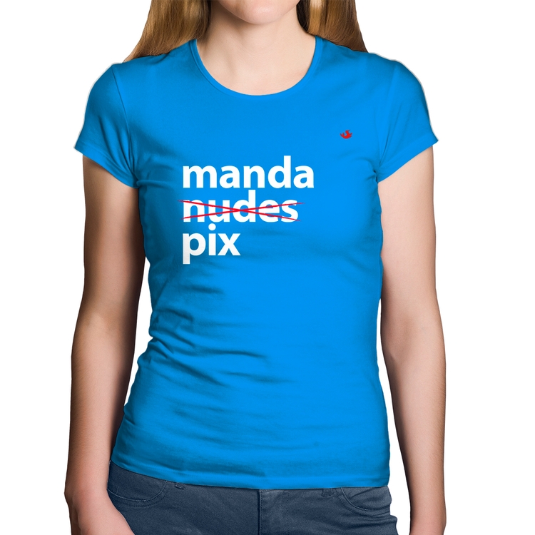 Baby Look Algodão Manda PIX - Azul