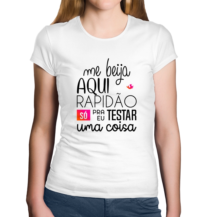 Baby Look Algodão Me beija aqui rapidão - Branca