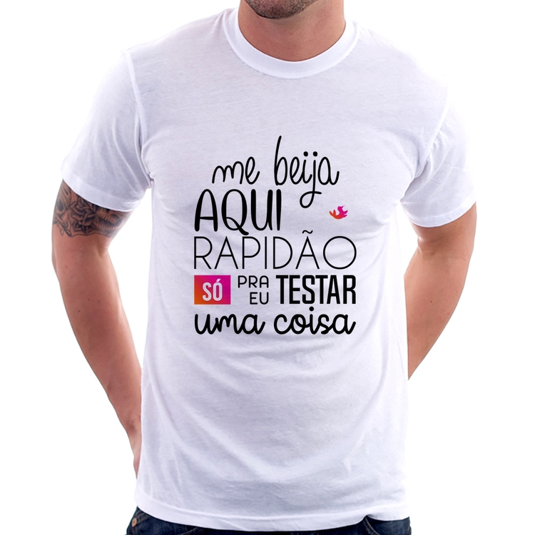 Camiseta Me beija aqui rapidão