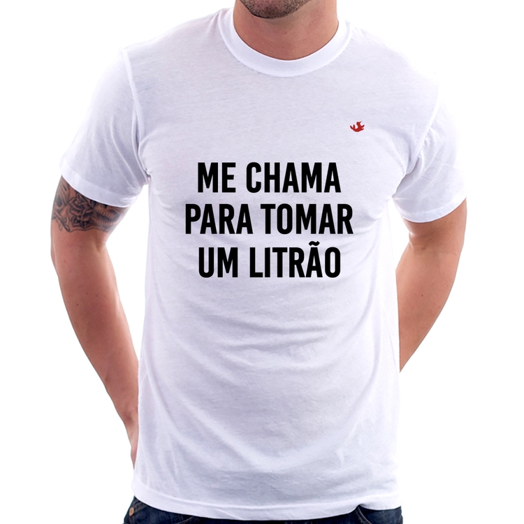 Camiseta Me chama para tomar um litrão