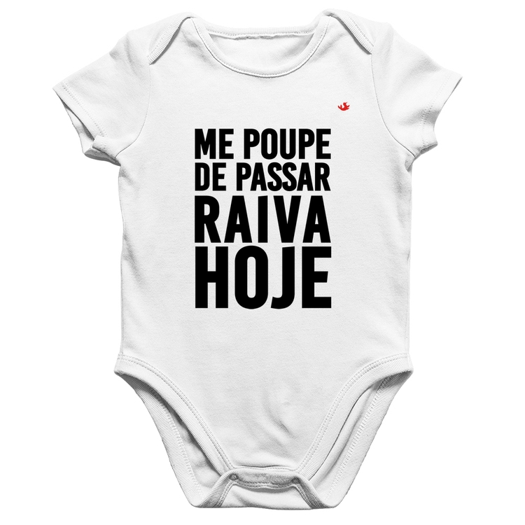 Body Bebê Algodão Me poupe de passar raiva hoje - Branco