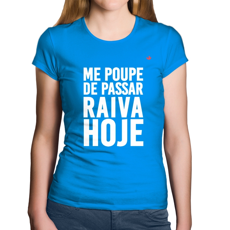 Baby Look Algodão Me poupe de passar raiva hoje - Azul