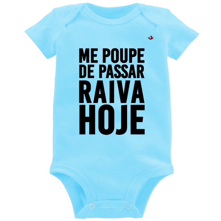 Body Bebê Me poupe de passar raiva hoje - Azul Bebê