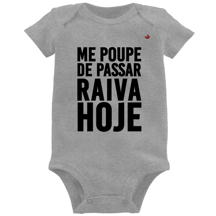 Body Bebê Me poupe de passar raiva hoje - Cinza