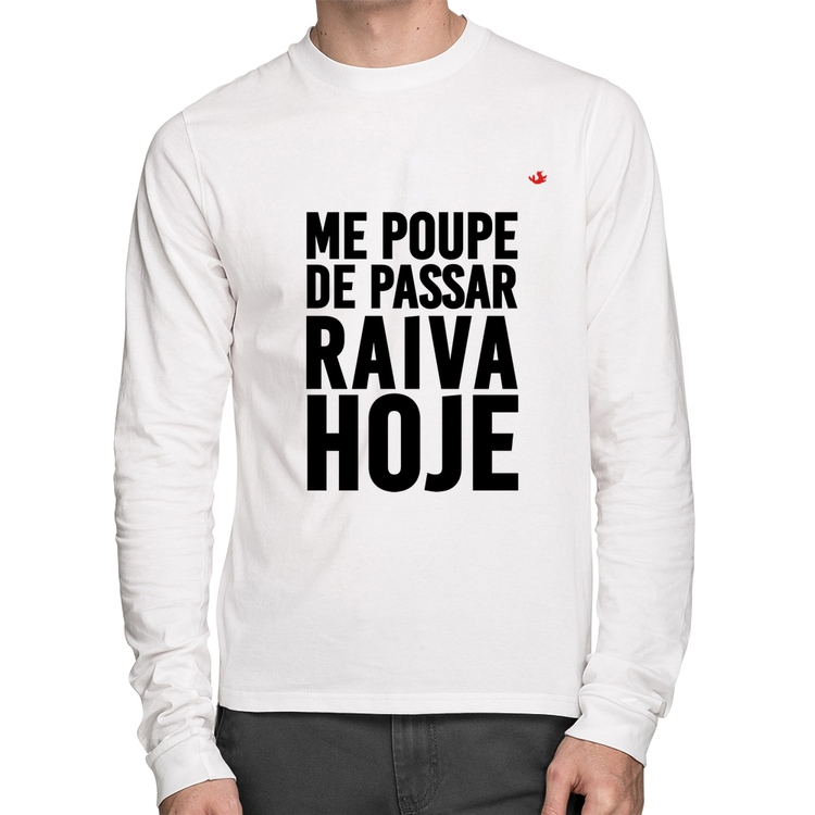 Camiseta Algodão Me poupe de passar raiva hoje Manga Longa - Branca