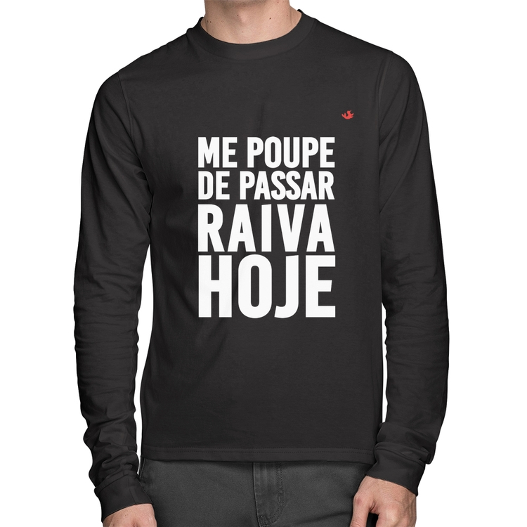 Camiseta Algodão Me poupe de passar raiva hoje Manga Longa